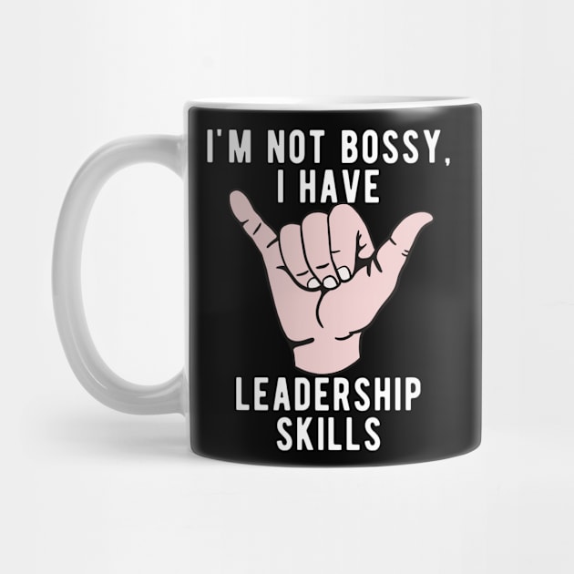 i’m not bossy i have leadership skills - shaka version by winwinshirt